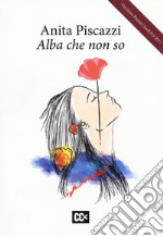 Alba che non so libro