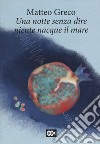 Una notte senza dire niente nacque il mare libro