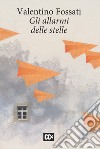 Gli allarmi delle stelle libro