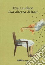 Sua altezza di baci libro