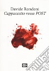Cappuccetto rosso post. Ediz. multilingue libro
