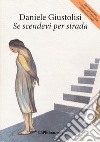 Se scendevi per strada libro