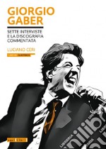 Giorgio Gaber. Sette interviste e la discografia commentata libro