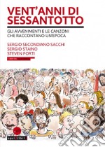 Vent'anni di Sessantotto. Gli avvenimenti e le canzoni che raccontano un'epoca. Con 2 CD-Audio