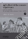 Agli albori della canzone napoletana. Storia e analisi di un repertorio urbano (1824-1879). Con CD-Audio libro