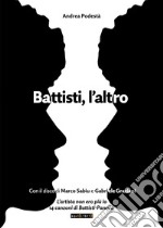 Battisti, l'altro. Con CD-Audio libro