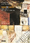 Sassincanto. Damiano D'Ambrosio e i cantori materani. Canti popolari della tradizione materana. Con CD-Audio libro