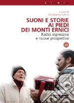 Suoni e storie ai piedi dei Monti Ernici. Radici espressive e nuove proposte. Con CD-Audio libro