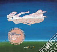 Un posto sulla terra. Con CD-Audio libro
