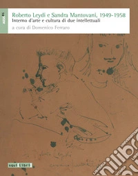 Roberto Leydi e Sandra Mantovani, 1949-1958. Interno d'arte e cultura di due intellettuali