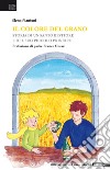 Il colore del grano. Storia di un santo bevitore e del suo piccolo principe libro