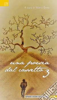 Una poesia dal cassetto. Vol. 3 libro