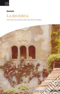 La ricerca. Vita di una donna del secolo scorso libro