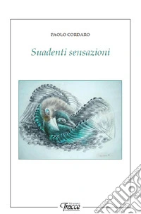 Suadenti sensazioni libro