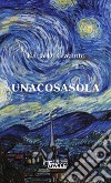 Unacosasola libro