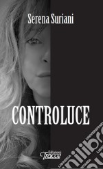 Controluce. Nuova ediz. libro