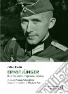 Ernst Jünger. Il combattente, l'operaio, l'anarca libro