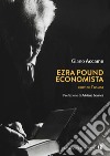 Ezra Pound economista. Contro l'usura libro