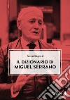 Il dizionario di Miguel Serrano libro di Giorgetti Renzo