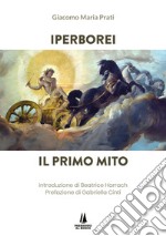 Iperborei. Il primo mito libro