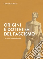 Origini e dottrina del fascismo libro