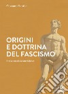 Origini e dottrina del fascismo libro