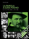 La parola a Ezra Pound e altre maschere d'autore libro