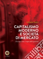 Capitalismo moderno e società di mercato. L'Europa sotto il regno della quantità