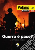 Polaris. Vol. 26: Guerra è pace? La tenuta della discordia