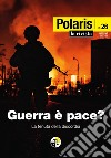 Polaris. Vol. 26: Guerra è pace? La tenuta della discordia libro