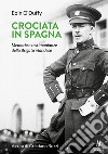Crociata in Spagna. Memorie e testimonianze della Brigata irlandese libro