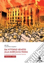 Da Vittorio Veneto alla Marcia su Roma. Il centenario della Rivoluzione fascista. Vol. 2: 1920 libro