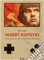 Insert Kopeyki. I videogiochi nell'universo comunista libro