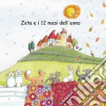 Zeta e i 12 mesi dell'anno. Ediz. illustrata