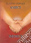 Amici nemici libro di Crepaldi Claudio