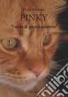 Pinky. Sui sentieri dell'anima libro