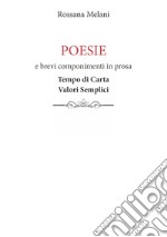 Poesie e brevi componimenti in prosa. Tempo di carta. Valori semplici libro