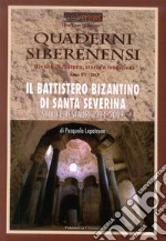 Quaderni siberenensi. Rivista di cultura, storia e tradizioni. Il battistero di Santa Severina. Numero speciale