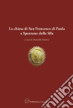 La chiesa di San Francesco di Paola a Spezzano della Sila libro