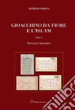 Gioacchino da Fiore e l'Islam. Percorsi tematici-Percorsi figurati libro