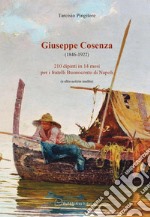 Giuseppe Cosenza (1846-1922). 210 dipinti in 14 mesi per i fratelli Buonoconto di Napoli (e altre notizie inedite) libro