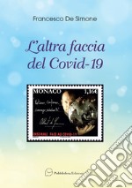 L'altra faccia del Covid-19 libro