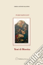 Puer natus est. Temi di bioetica libro