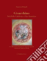 Gioacchino. Sol della Calabria e Fior Lametino libro