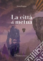 La città di metua libro