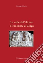 La valle del Vitravo e le miniere di Zinga libro