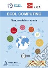 ECDL computing. Manuale dello studente. Con espansione online libro