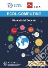 ECDL computing. Manuale del docente. Con espansione online libro di AICA