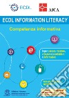 ECDL information Literacy. Competenza informativa. Con espansione online libro