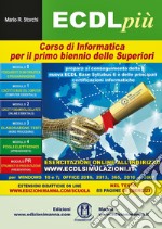 ECDL più. Corso di informatica. Per il primo biennio delle Scuole superiori. Con espansione online libro